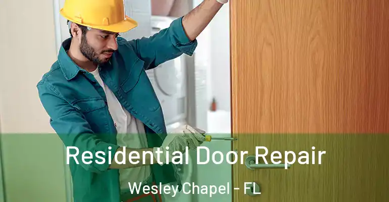  Residential Door Repair Wesley Chapel - FL